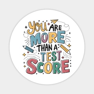 You Are More Than A Test Score Test Day Staar Testing Magnet